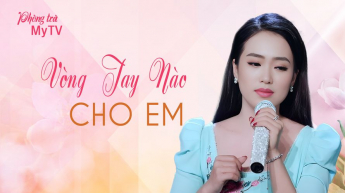 Phòng Trà MyTV - Vòng Tay Nào Cho Em